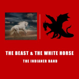 The Beast And The White Horse