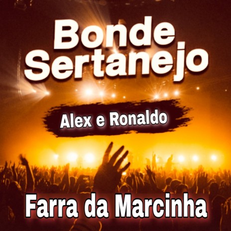 Farra da Marcinha ft. Alex e Ronaldo | Boomplay Music