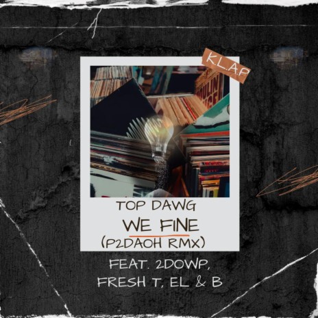 We Fine (Trappers Version) ft. Top Dawg, 2Dowp, Fresh T, EL & B | Boomplay Music