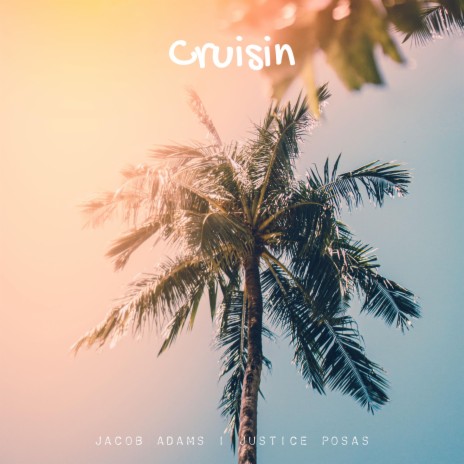 Crusin ft. Justice Posas | Boomplay Music