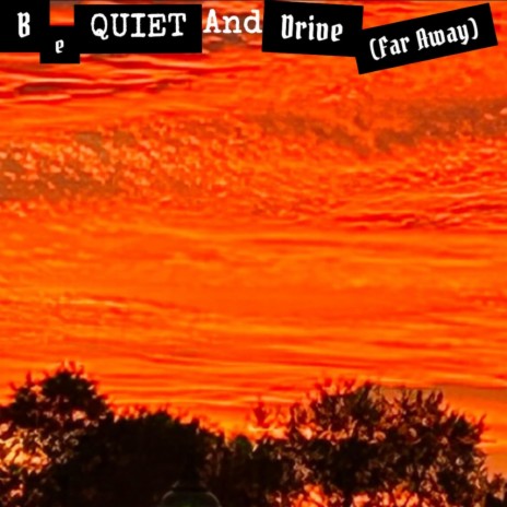 Be Quiet And Drive (Far Away) (Cover)