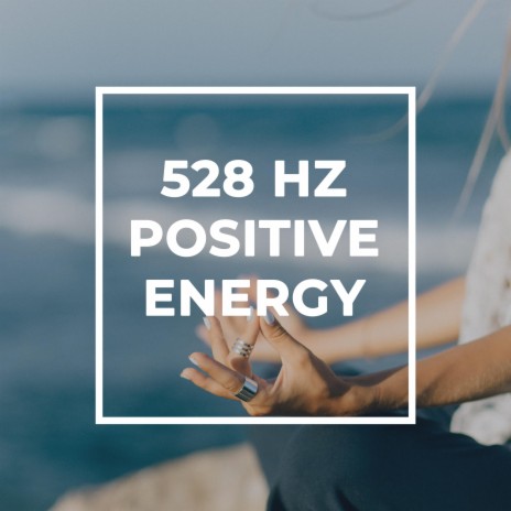 528 Hz Positive Energy ft. Yoga Music Meditation & Soothera | Boomplay Music