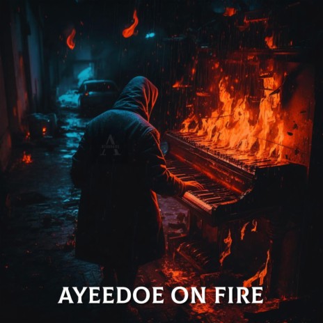 AYEEDOE ON FIRE | Boomplay Music