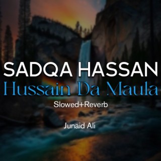 Sadqa Hassan Hussain Da Maula Lofi