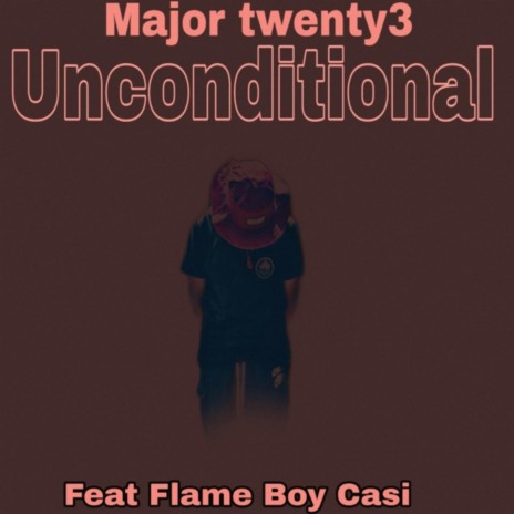 Unconditional (feat. Flame Boy Casi) | Boomplay Music