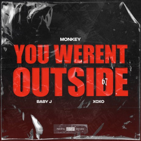 You Weren't Outside ft. Baby j & Xoxo | Boomplay Music