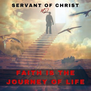 Faith is The Journey of Life