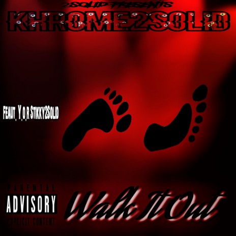 Walk it Out ft. Y.o.r Stikky2Solid