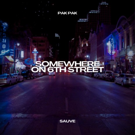 Somewhere on 6th Street ft. Sauve | Boomplay Music