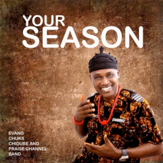 Your Season, Evang Chuks Chidube and Praise Channel Band