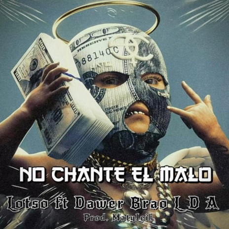 No Chante El Malo ft. Lotso & Brao LDA | Boomplay Music