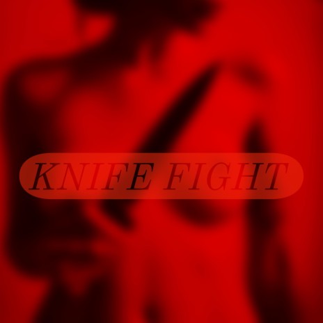 Knife Fight | Boomplay Music