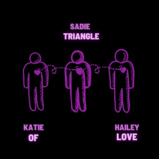 Triangle Of Love!/Sadie! 2