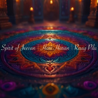 Spirit of Jeevan (Raag Pilu)