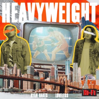 HEAVYWEIGHT ft. Loveless lyrics | Boomplay Music
