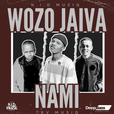 Woz'o Jaiva Nami ft. TXV Musiq | Boomplay Music