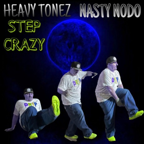 Step Crazy ft. Nasty Nodo