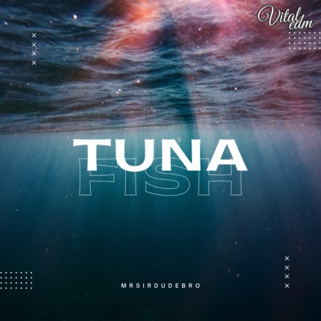 Tuna Fish ft. Vital EDM | Boomplay Music