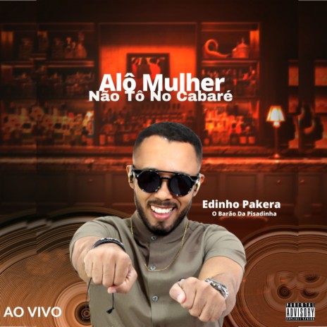 Alô Mulher Não Tô no Cabaré [Ao Vivo] | Boomplay Music