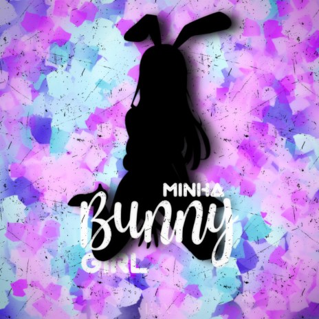 Minha Bunny Girl ft. Lz Oficial | Boomplay Music