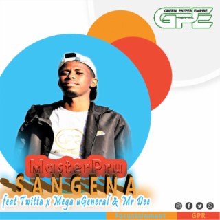 SANGENA (feat. Twitta, Mega uGeneral & Mr Dee)