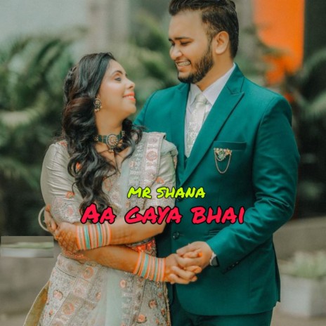 Aa Gaya Bhai | Boomplay Music