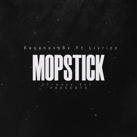 Mopstick ft. Liyricz | Boomplay Music