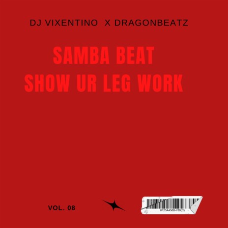 Samba beat (show ur leg work) ft. Dragon beatz | Boomplay Music