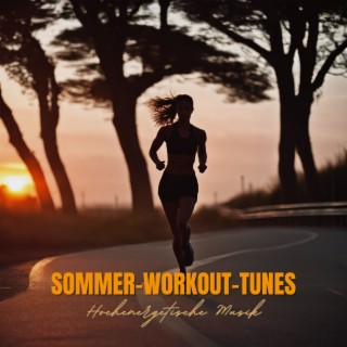 Sommer-Workout-Tunes - Hochenergetische Musik für das Training im Freien