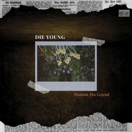 DIE YOUNG ft. Pharaoh Tha Legend | Boomplay Music