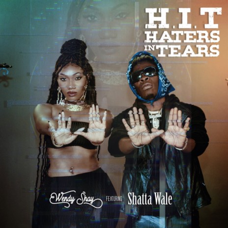 H.I.T (Haters in Tears) ft. Shatta Wale | Boomplay Music