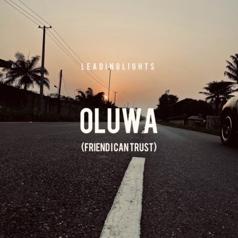 Oluwa (Friend I Can Trust) | Boomplay Music
