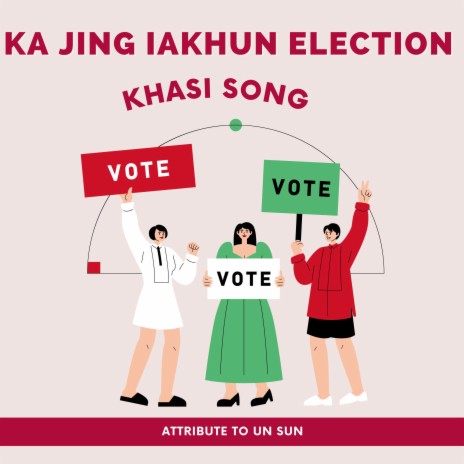 KA JING IAKHUN ELECTION | Boomplay Music