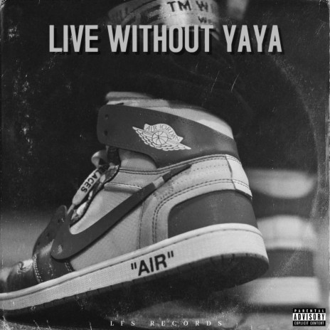Live Without Yaya ft. Sanchez Won, Trevor G & Dareal