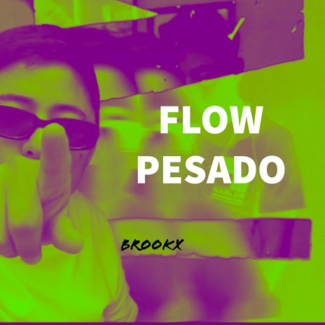 Flow pesado ft. Brookx | Boomplay Music