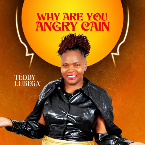 Why Are You Angry Cain | Boomplay Music