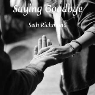 Saying Goodbye