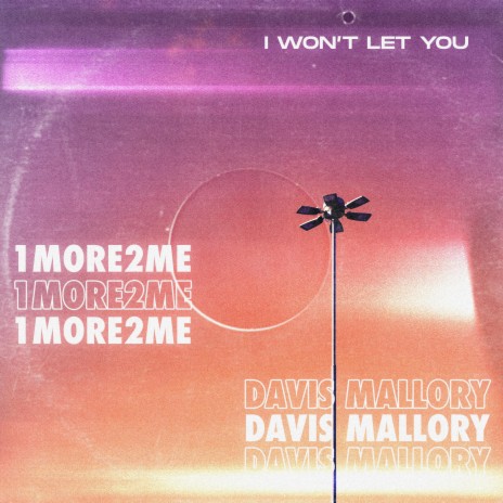 I Won't Let You ft. Davis Mallory | Boomplay Music