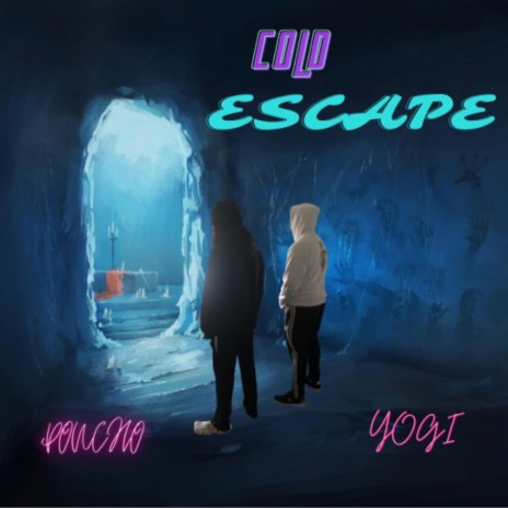 Cold Escape ft. Yo9i 6ear