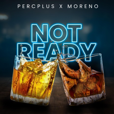 Not Ready ft. MORENO | Boomplay Music