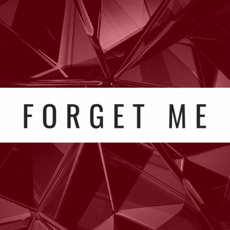 Forget Me | Boomplay Music