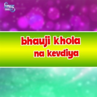 Bhauji Khola Na Kevadiya