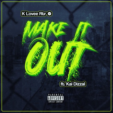 Make It Out ft. Kai Dizzal | Boomplay Music