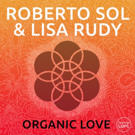 Organic Love (Acoustic Version) ft. Lisa Rudy & Karmaloft | Boomplay Music