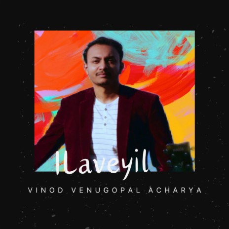 Ilaveyil | Boomplay Music