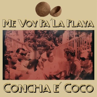 Me Voy Pa´ La Playa / Concha E´ Coco (Remix Muerto en Choroni)