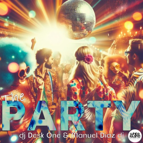 The Party ft. Manuel Diaz DJ | Boomplay Music