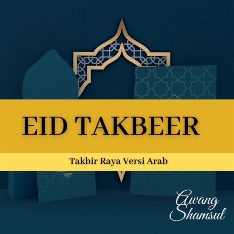 Eid Takbeer (Takbir Raya Versi Arab) | Boomplay Music