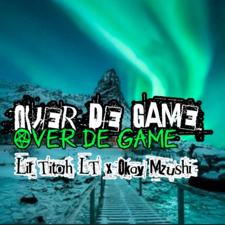 Over De Game ft. Okaymzushi | Boomplay Music
