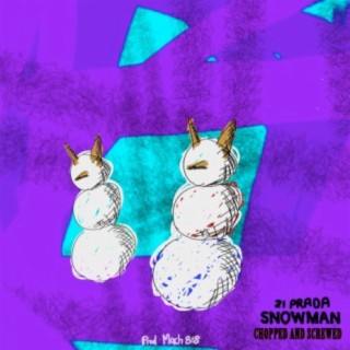 Snowman (Chopped and Screwed)